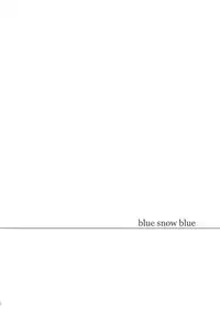 (C83) [Waku Waku Doubutsuen (Tennouji Kitsune)] blue snow blue scene.14 [Chinese] [原諒TA個人漢化]