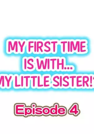 Hatsuecchi no Aite wa... Imouto!? | My First Time is with.... My Little Sister?! Ch. 1-59