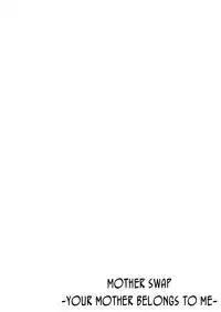 [Kiryuu Reihou] Hahaoya Swap - Omae no Kaa-chan Ore no Mono 2 | Mother Swap - Your Mother Belongs to Me 2 [English] [Zero Translations]