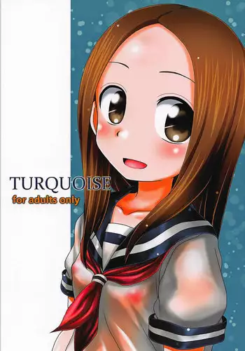 [HEARTS & CRUSTS (Nanana Nana)] TURQUOISE color edition (Karakai Jouzu no Takagi-san) [Chinese] [星幽漢化組][Decensored]