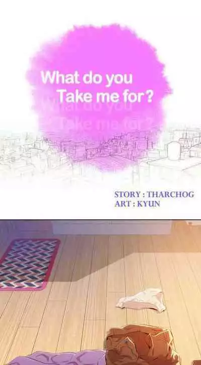 What do you Take me For? Ch.60/?