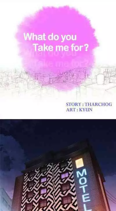 What do you Take me For? Ch.60/?